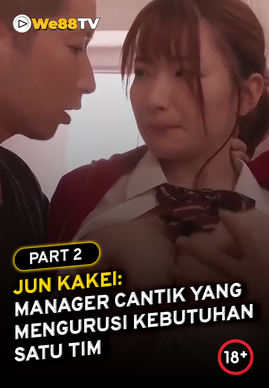 Jun Kakei - Manager Cantik Yang Mengurusi Kebutuhan Satu Tim part 2